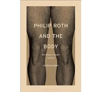 Philip Roth and the Body: Jewishness, Gender, and Race