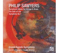 Philip Sawyers : Musique Symphonique pour cordes & cuivres - The Gale of Life - Symphonie n°1