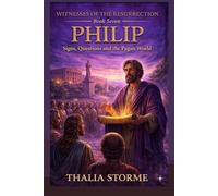 PHILIP: Signs, Questions and the Pagan World (Witnesses of the Resurrection)