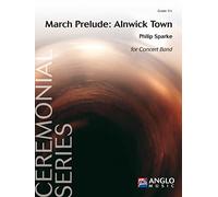 Philip Sparke: Preludio de marzo: Alnwick Town: Concierto Band: Partitura
