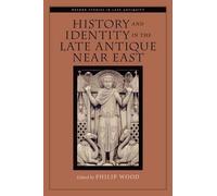 Philip Wood History and Identity in the Late Antique Near East (Tapa dura)