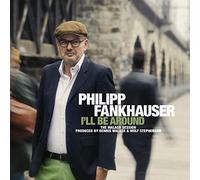 Philipp Fankhauser - I´ll Be Around [Vinilo]
