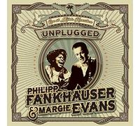 Philipp Fankhauser & Margie Evans - Unplugged - Live At Muhle Hunziken