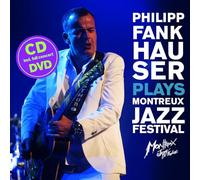 Philipp Fankhauser - Philipp Fankhauser - Plays Montreux Jazz Festival