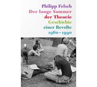 Philipp Felsch Der lange Sommer der Theorie: Geschichte einer Revo (Tapa blanda)