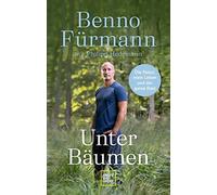 Philipp Hedeman Unter Bäumen: Die Natur, mein Leben und der ganze Re (Tapa dura)