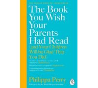 Philippa Perry The Book You Wish Your Parents Had Read (and Your C (Tapa blanda)