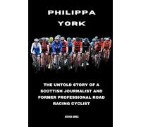 Philippa York: The Untold Story of a Scottish Journalist and former Professional Road Racing Cyclist