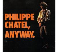 Philippe CHATEL - Anyway.