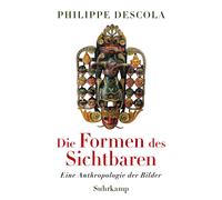 Philippe Descol Die Formen des Sichtbaren: Eine Anthropologie der Bi (Tapa dura)