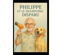 Philippe et le shampoing disparu