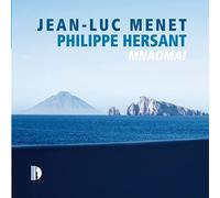 Philippe Hersant : Mnaomai. Menet, Romano.