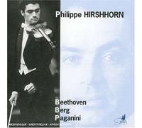 Philippe Hirshhorn - Beethoven / Berg / Paganini: Violin Concertos by Philippe Hirshhorn Import edition (2005) Audio CD