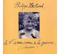Philippe Léotard - A L'Amour Comme A La Guerre