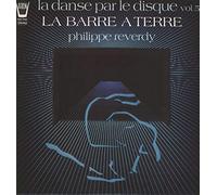 Philippe Reverdy - La Danse Par Le Disque Vol 5 La Barre A Terre