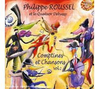 Philippe Roussel & quatuor debussy - Comptines et chansons /vol.2