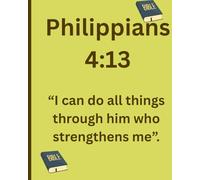 Philippians 4:13 Notebook: Empowering Faith-Based Notebook for Women, Men, and Teens | Perfect for Bible Study, Gratitude Journaling, Church Notes, or Daily Devotions