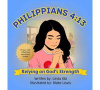 Philippians 4: 13 - Relying on God’s Strength