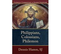 Philippians, Colossians, Philemon (Catholic Commentary on Sacred Scripture)