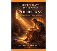 Philippians: Joy That Holds Under Pressure (Seven Days in the Word)