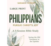 Philippians: Pursue Christ's Joy (Large Print) (Seeing the Old Testament in the Epistles)