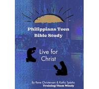 Philippians Teen Bible Study: Live for Christ (Philippians Family Bible Studies)