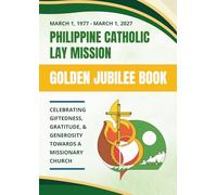 Philippine Catholic Lay Mission: 50 Years Anniversary (March 1, 1977 - March 1, 2027)