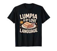 Philippine Lumpia Is My Love Language Pinoy Food Spring Roll Camiseta