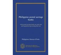 Philippine postal savings banks: what postal savings banks are and rules and regulations governing their use