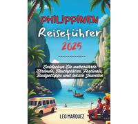 Philippinen Reiseführer 2025: Entdecken Sie unberührte Strände, Tauchplätze, Festivals, Budgettipps und lokale Juwelen
