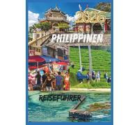 PHILIPPINEN REISEFÜHRER 2026: Ihr ultimativer Reiseführer für Inselabenteuer, Kultur und tropische Urlaubsreisen.