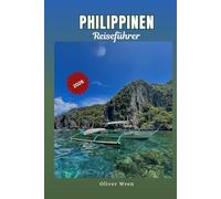 Philippinen Reiseführer 2026: Ihr Urlaubsplaner für unvergessliche Inselabenteuer, kulturelle Highlights und Reiserouten - ideal für Erst- und erfahrene Reisende.