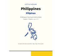 Philippines: A Bilingual Coloring & Activity Book in English + Filipino - Flag, Map, First Words, Mazes & More (Ages 4-8) (Little Atlas)