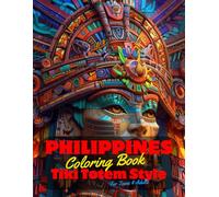 Philippines Coloring Book for Teens and Adults: 50 Unique Coloring Pages Tiki Totem and Mandala Styles Combined Designs for Stress Relief and ... of Bold Large Prints for Fun Activity.
