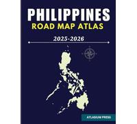 PHILIPPINES ROAD MAP ATLAS 2025-2026: Complete Driving and Travel Atlas with Highways, Cities, Villages, Ferry Routes, and Tourist Highlights.