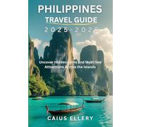 Philippines Travel Guide 2025-2026: Uncover Hidden Gems and Must-See Attractions Across the Islands