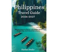 Philippines Travel Guide 2026-2027: Ultimate Itinerary Planner with Hidden Gems, Budget Tips, and Island Adventures