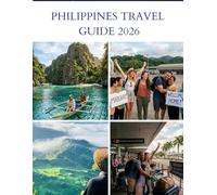 PHILIPPINES TRAVEL GUIDE 2026: Your Complete Companion to the Pearl of the Orient Seas