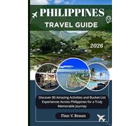 PHILIPPINES TRAVEL GUIDE: Discover 80 Amazing Activities and Bucket-List Experiences Across Philippines for a Truly Memorable Journey (Ritcher the explorer (ENG))
