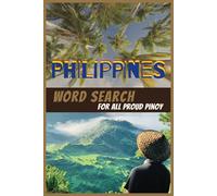 PHILIPPINES Word Search Puzzle Book: Word Searches with Easy to Read Print about Philippines, Provinces, Food and More | 6x9 inches, 110 pages | 50+ ... Gift for Vacations, Holidays and Free Times