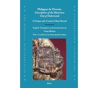 Philippus de Diversis, Description of the Illustrious City of Dubrovnik: A Unique 15th-Century Urban Record: 148 (Medieval Mediterranean)