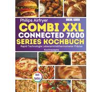 Philips Airfryer Combi XXL Connected 7000 Series Kochbuch: Rapid Technologie Lebensmittelthermometer Präzise Kochrezepte