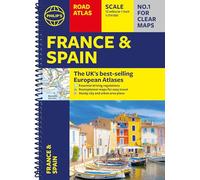 Philip's France and Spain Road Atlas: Covers the whole of France, Spain and Portugal, alongside Belgium, Andorra and Luxembourg (Philip's Road Atlases)
