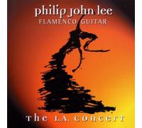 Phillip John Lee - The L.a Concert/Flamenco Guitr
