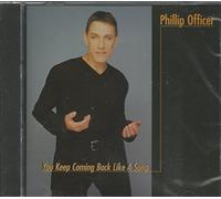 Phillip Officer - You Keep Coming Back Like a Song