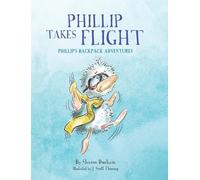 Phillip Takes Flight (Phillip's Backpack Adventures)