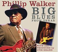 Phillip Walker & Otis Grand - Big Blues From Texas
