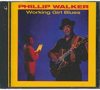 Phillip Walker - Working Girl Blues