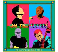 Phillipe Saisse Trio - On The Level!