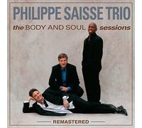 Phillipe Saisse Trio - The Body And Soul Sessions (Remastered) [Vinilo]